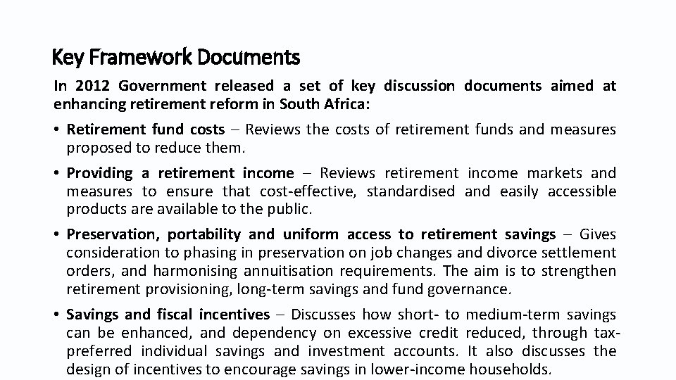 Key Framework Documents In 2012 Government released a set of key discussion documents aimed