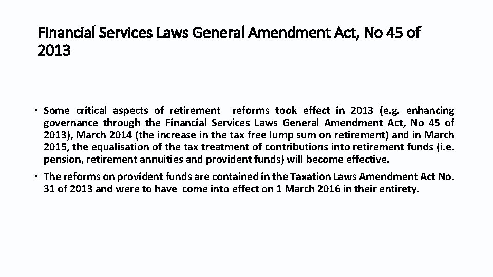 Financial Services Laws General Amendment Act, No 45 of 2013 • Some critical aspects