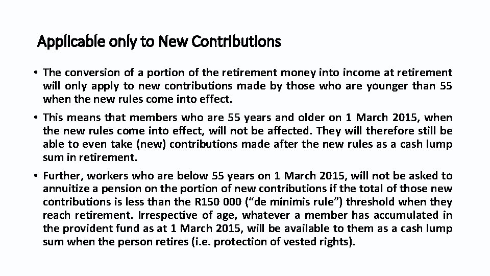 Applicable only to New Contributions • The conversion of a portion of the retirement