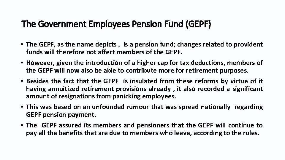 The Government Employees Pension Fund (GEPF) • The GEPF, as the name depicts ,