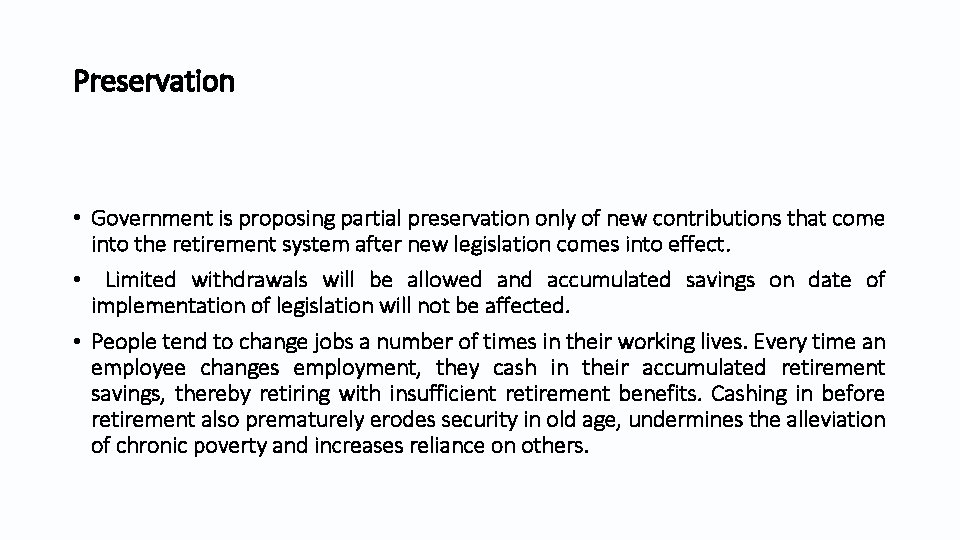 Preservation • Government is proposing partial preservation only of new contributions that come into