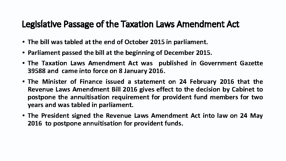 Legislative Passage of the Taxation Laws Amendment Act • The bill was tabled at