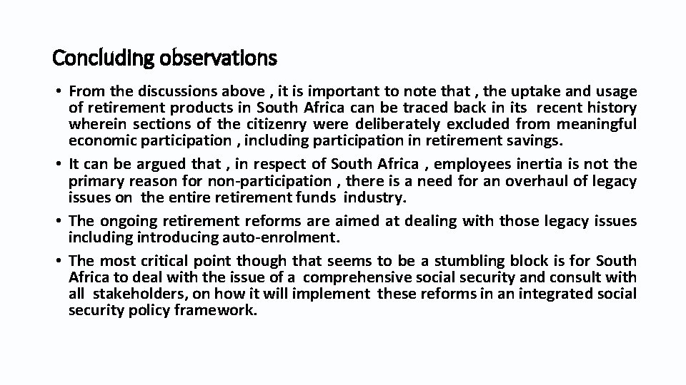 Concluding observations • From the discussions above , it is important to note that