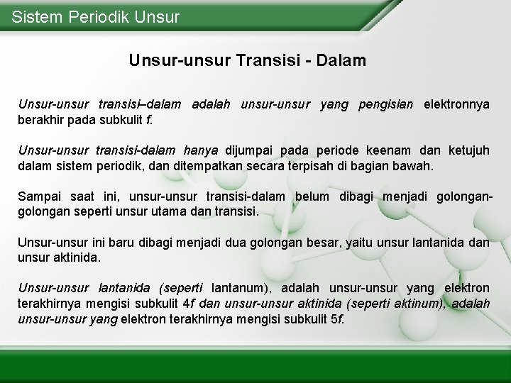 Sistem Periodik Unsur-unsur Transisi - Dalam Unsur-unsur transisi–dalam adalah unsur-unsur yang pengisian elektronnya berakhir