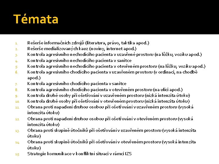 Témata 1. 2. 3. 4. 5. 6. 7. 8. 9. 10. 11. 12. 13.