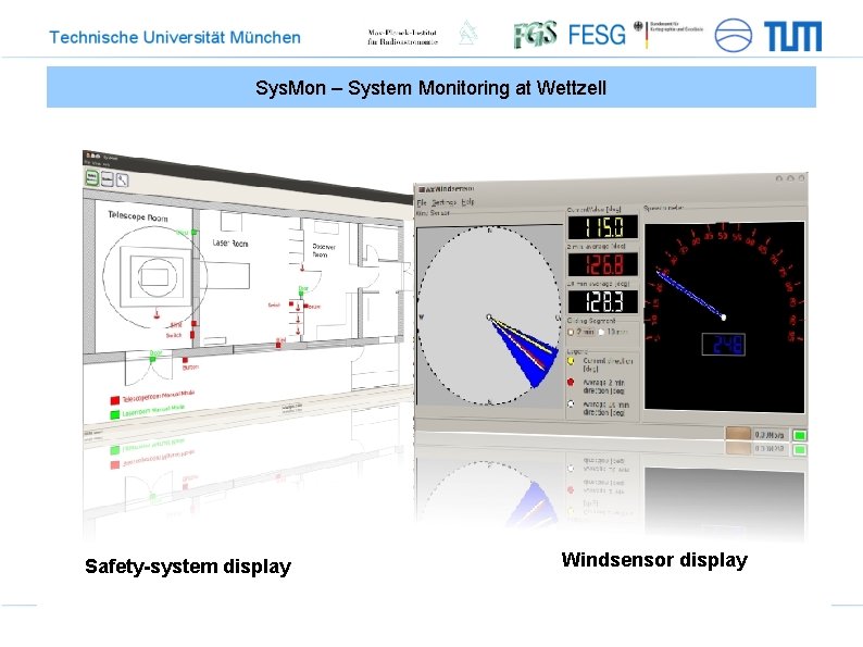 Sys. Mon – System Monitoring at Wettzell Safety-system display Windsensor display 