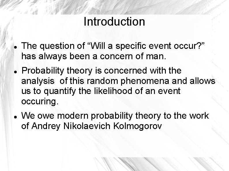Introduction The question of “Will a specific event occur? ” has always been a