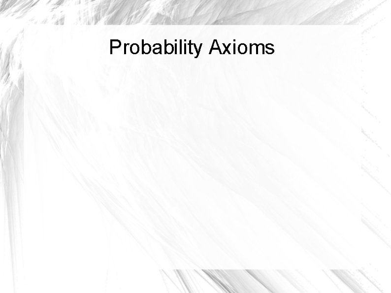 Probability Axioms 