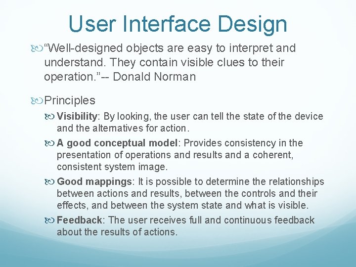 User Interface Design “Well-designed objects are easy to interpret and understand. They contain visible