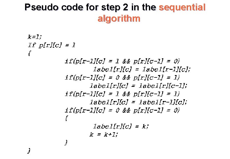 Pseudo code for step 2 in the sequential algorithm 