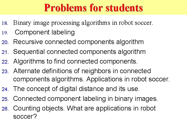 Problems for students 18. 19. 20. 21. 22. 23. 24. 25. 26. Binary image
