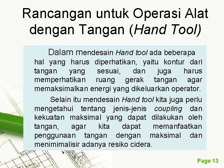 Rancangan untuk Operasi Alat dengan Tangan (Hand Tool) Dalam mendesain Hand tool ada beberapa