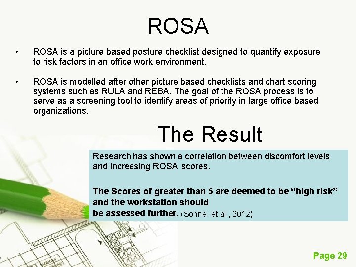 ROSA • ROSA is a picture based posture checklist designed to quantify exposure to