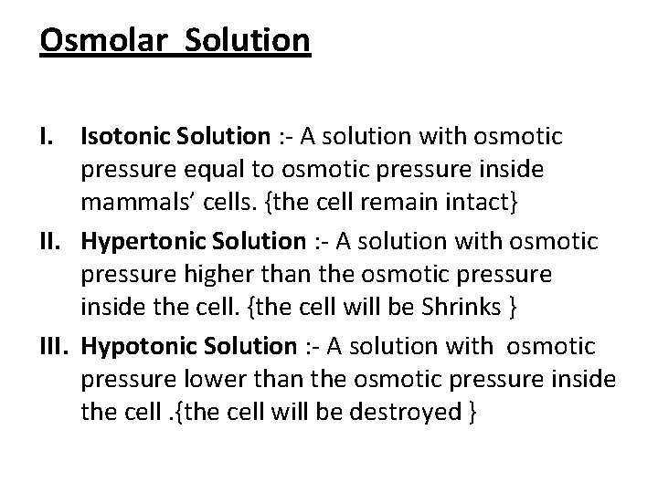 Osmolar Solution I. Isotonic Solution : A solution with osmotic pressure equal to osmotic