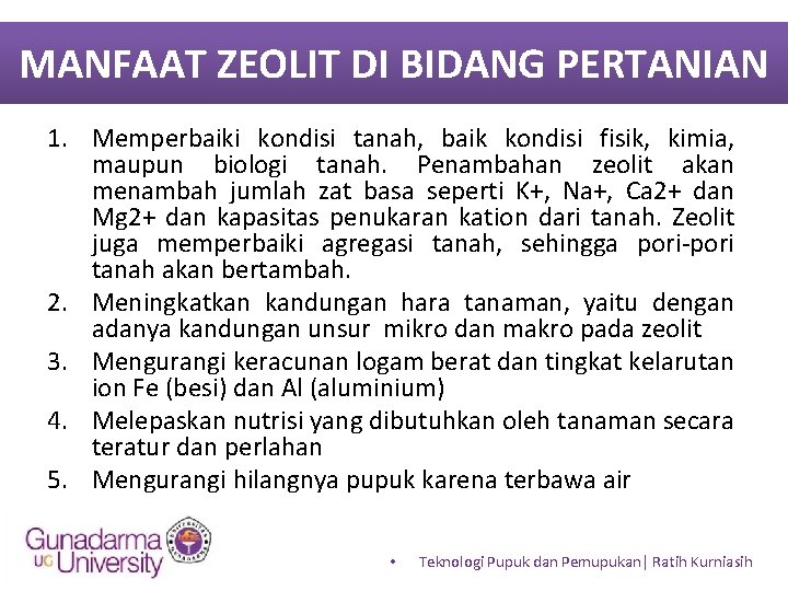 MANFAAT ZEOLIT DI BIDANG PERTANIAN 1. Memperbaiki kondisi tanah, baik kondisi fisik, kimia, maupun