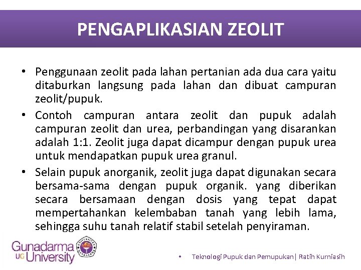 PENGAPLIKASIAN ZEOLIT • Penggunaan zeolit pada lahan pertanian ada dua cara yaitu ditaburkan langsung