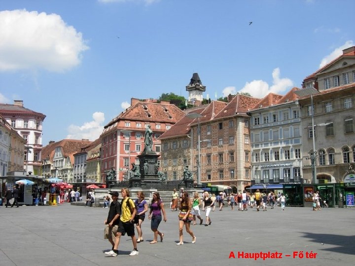 A Hauptplatz – Fő tér 