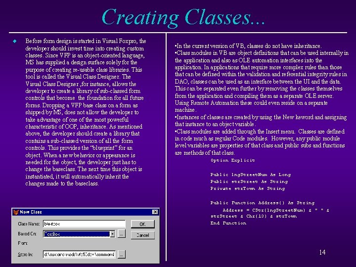 Creating Classes. . . u Before form design is started in Visual Foxpro, the