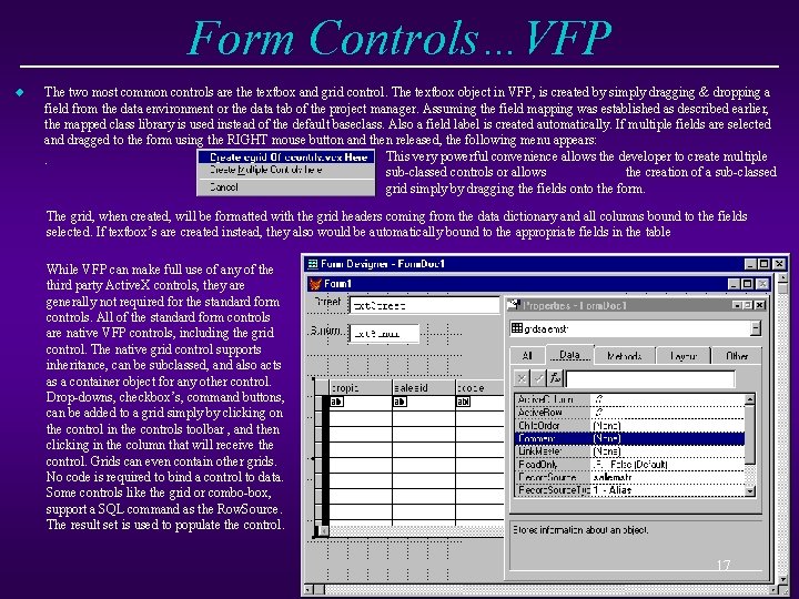 Form Controls…VFP u The two most common controls are the textbox and grid control.
