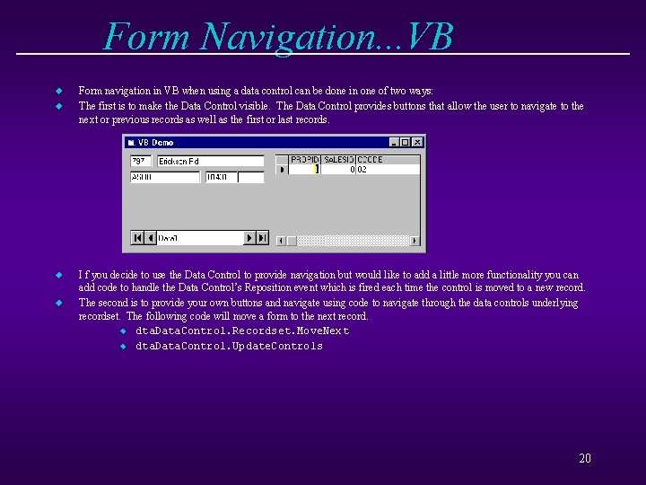 Form Navigation. . . VB u u Form navigation in VB when using a