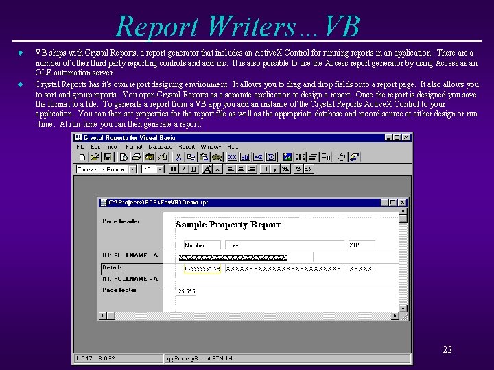 Report Writers…VB u u VB ships with Crystal Reports, a report generator that includes
