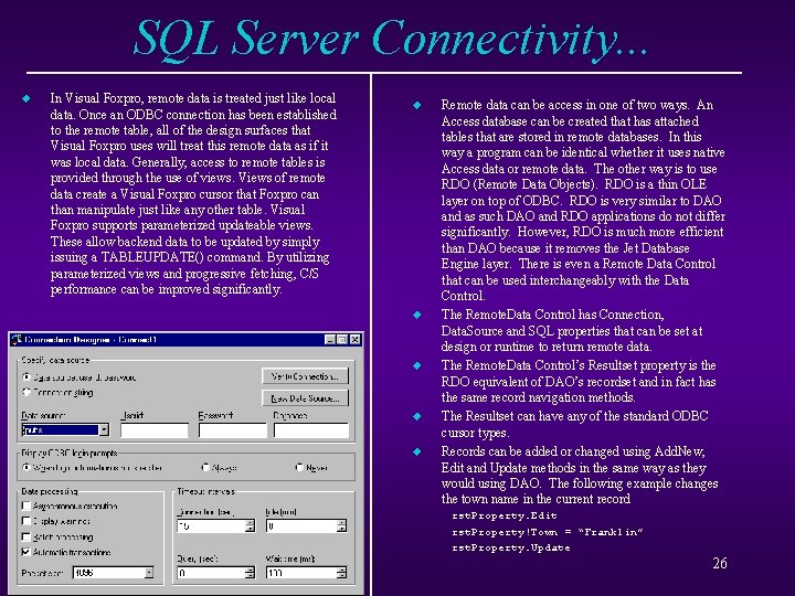 SQL Server Connectivity. . . u In Visual Foxpro, remote data is treated just