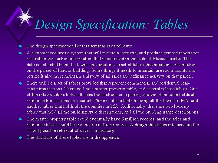 Design Specification: Tables u u u The design specification for this seminar is as