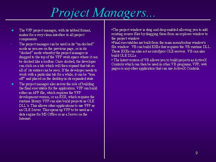 Project Managers. . . u • u The VFP project manager, with its tabbed