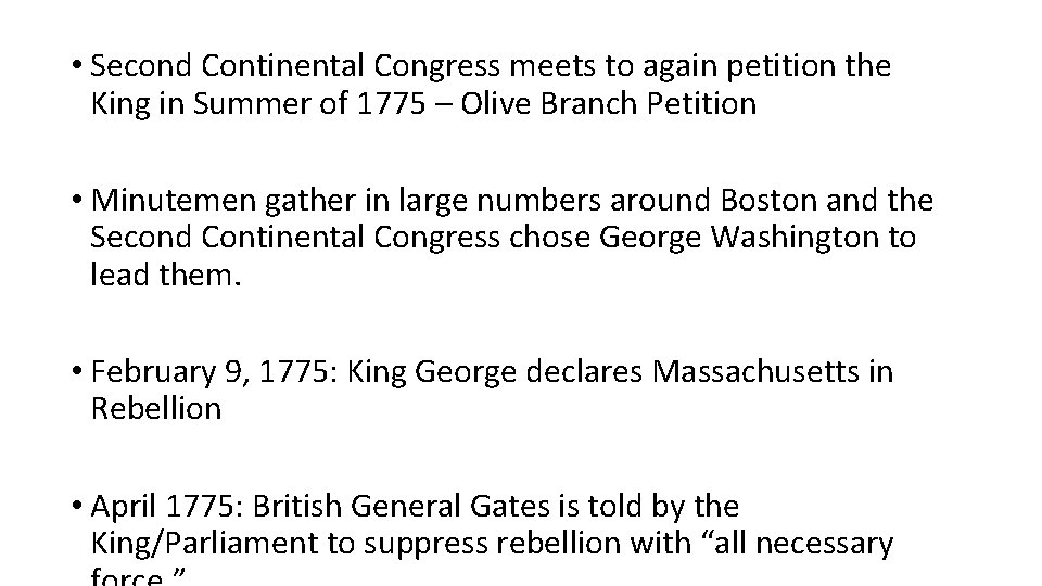  • Second Continental Congress meets to again petition the King in Summer of