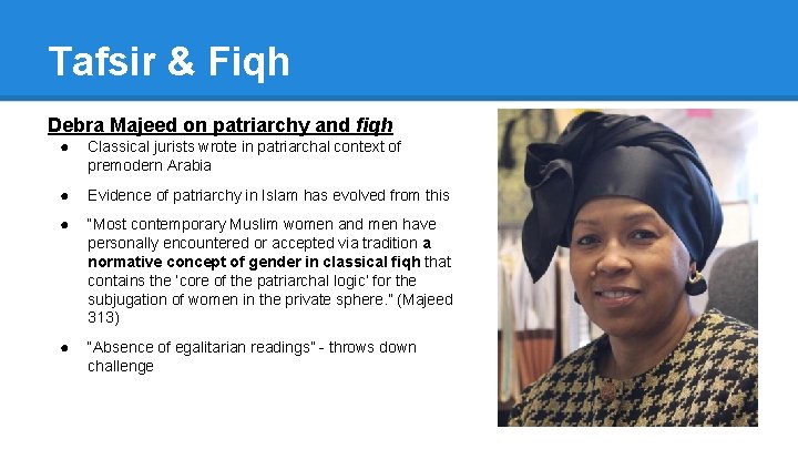 Tafsir & Fiqh Debra Majeed on patriarchy and fiqh ● Classical jurists wrote in