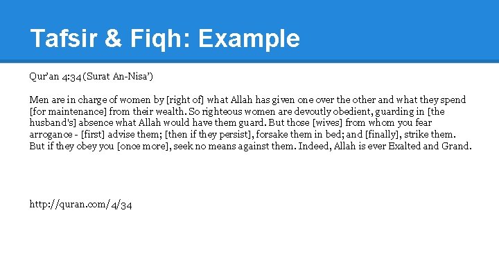 Tafsir & Fiqh: Example Qur’an 4: 34 (Surat An-Nisa’) Men are in charge of