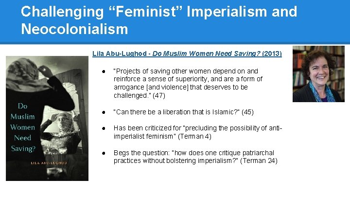 Challenging “Feminist” Imperialism and Neocolonialism Lila Abu-Lughod - Do Muslim Women Need Saving? (2013)