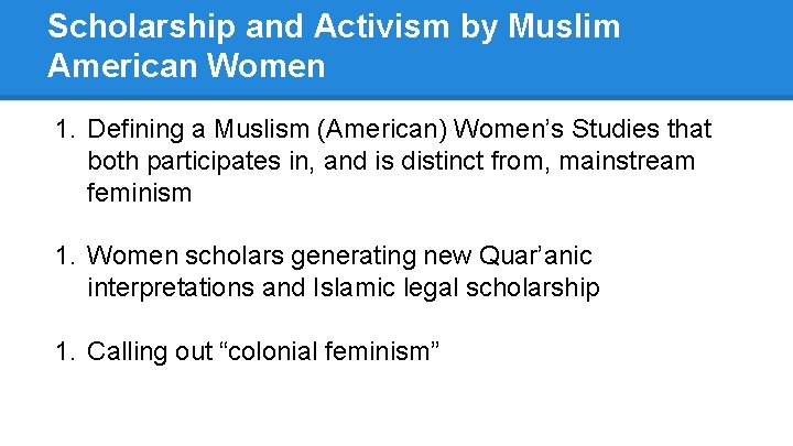 Scholarship and Activism by Muslim American Women 1. Defining a Muslism (American) Women’s Studies