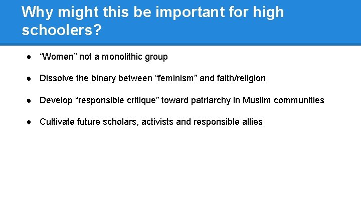 Why might this be important for high schoolers? ● “Women” not a monolithic group