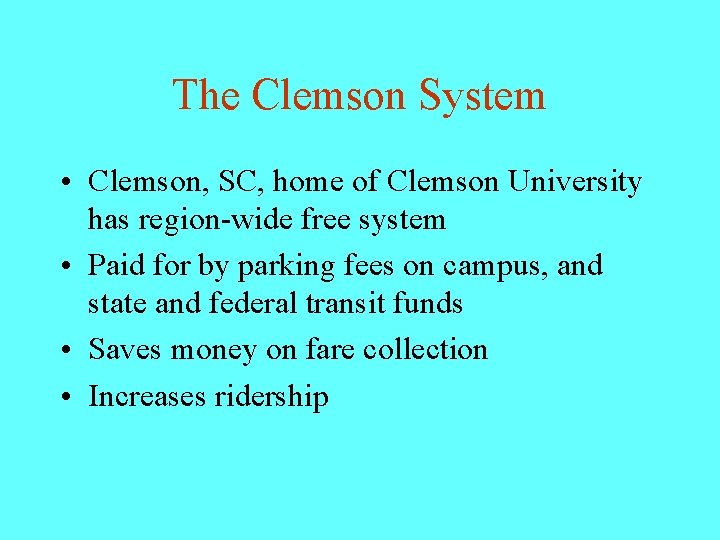 The Clemson System • Clemson, SC, home of Clemson University has region-wide free system