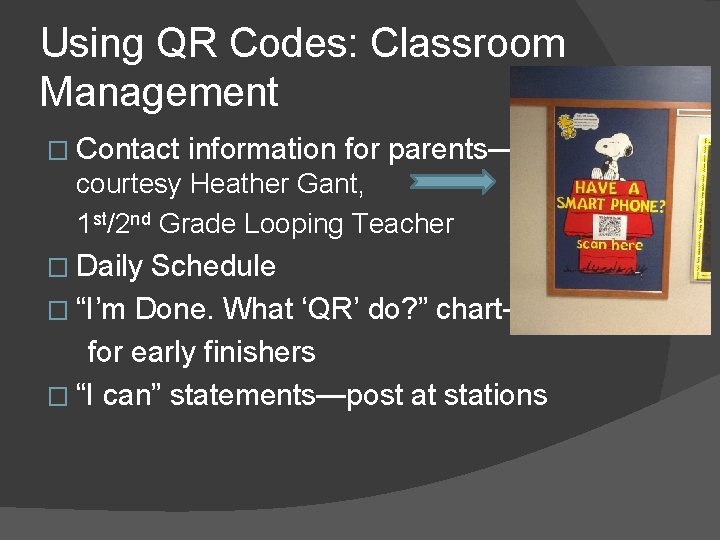 Using QR Codes: Classroom Management � Contact information for parents— courtesy Heather Gant, 1
