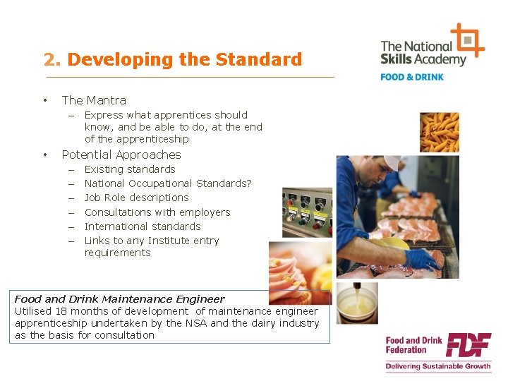 2. Developing the Standard • The Mantra – Express what apprentices should know, and