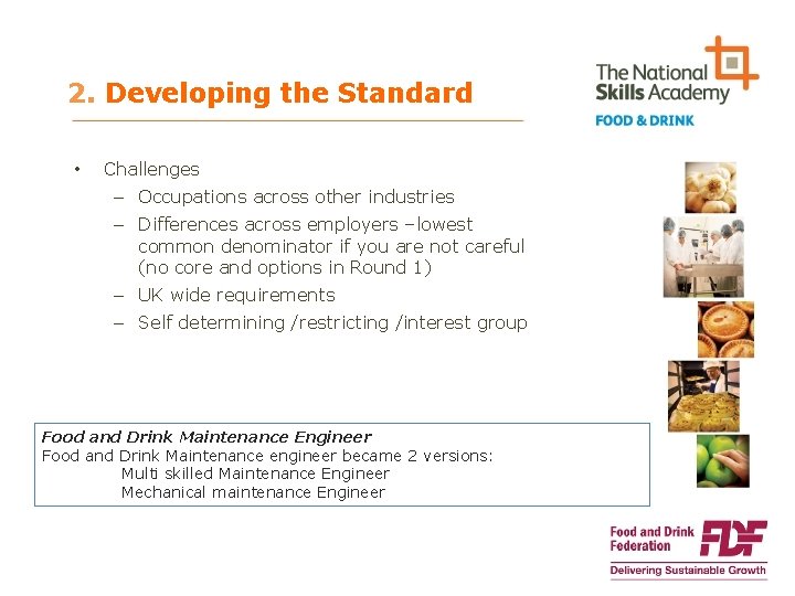2. Developing the Standard • Challenges – Occupations across other industries – Differences across