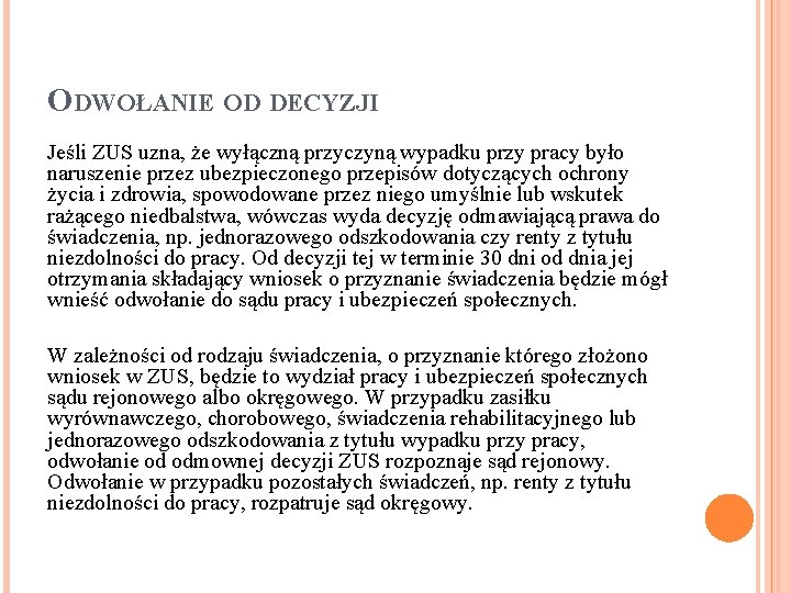 ODWOŁANIE OD DECYZJI Jeśli ZUS uzna, że wyłączną przyczyną wypadku przy pracy było naruszenie