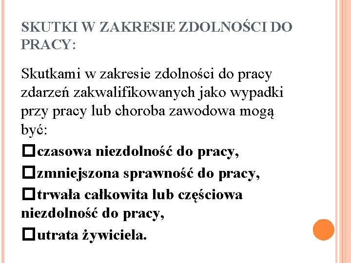 SKUTKI W ZAKRESIE ZDOLNOŚCI DO PRACY: Skutkami w zakresie zdolności do pracy zdarzeń zakwalifikowanych