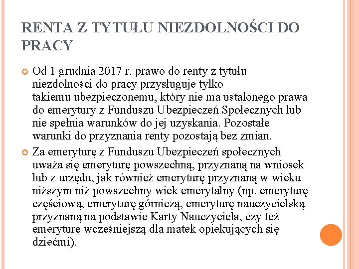 RENTA Z TYTUŁU NIEZDOLNOŚCI DO PRACY Od 1 grudnia 2017 r. prawo do renty