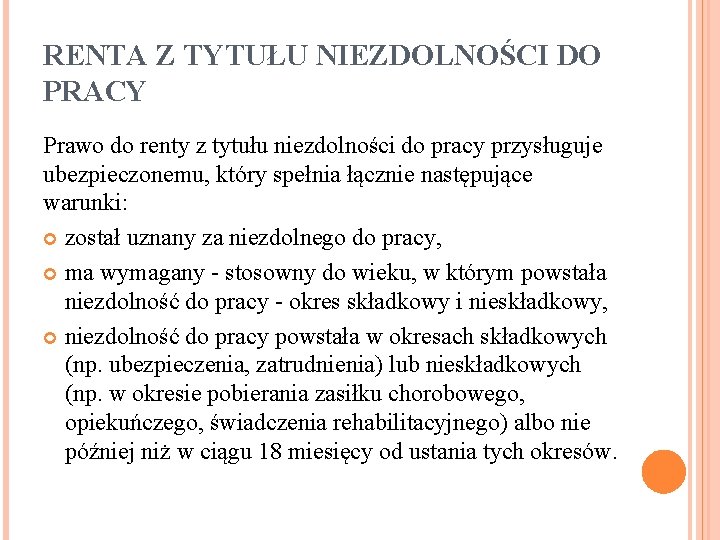 RENTA Z TYTUŁU NIEZDOLNOŚCI DO PRACY Prawo do renty z tytułu niezdolności do pracy