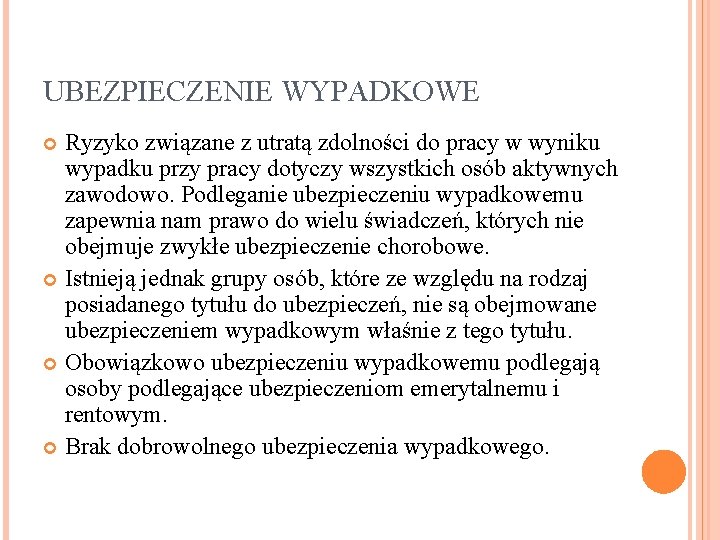 UBEZPIECZENIE WYPADKOWE Ryzyko związane z utratą zdolności do pracy w wyniku wypadku przy pracy