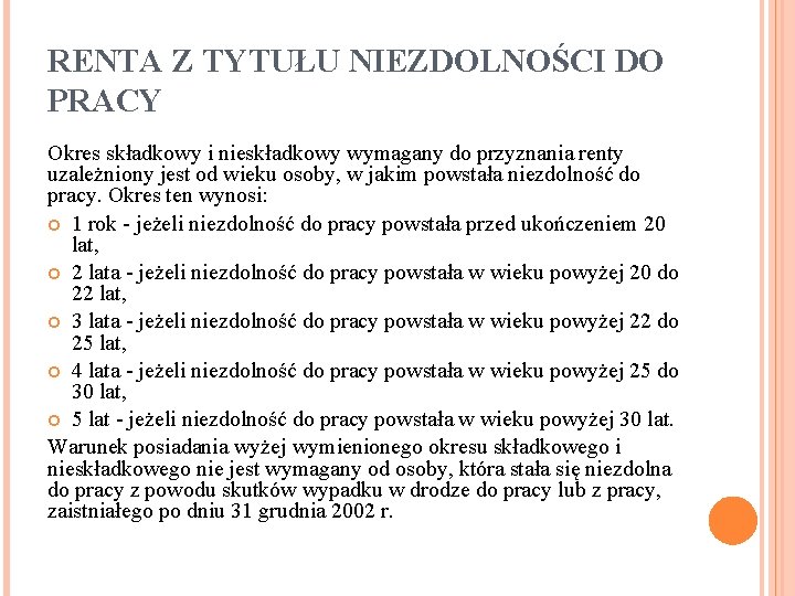 RENTA Z TYTUŁU NIEZDOLNOŚCI DO PRACY Okres składkowy i nieskładkowy wymagany do przyznania renty