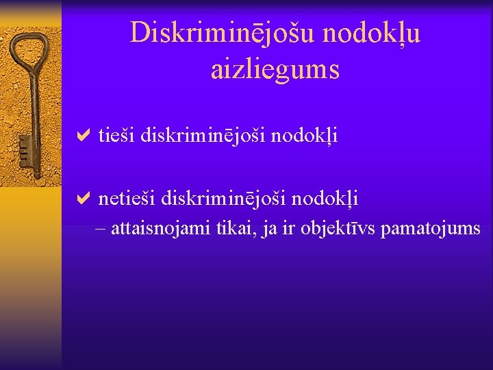 Diskriminējošu nodokļu aizliegums atieši diskriminējoši nodokļi anetieši diskriminējoši nodokļi – attaisnojami tikai, ja ir