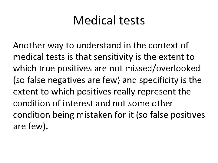 Medical tests Another way to understand in the context of medical tests is that
