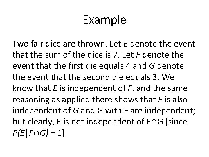 Example Two fair dice are thrown. Let E denote the event that the sum