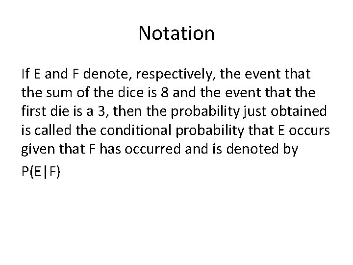 Notation If E and F denote, respectively, the event that the sum of the