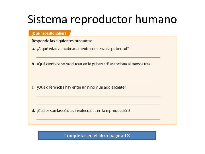 Sistema reproductor humano Completar en el libro página 18 