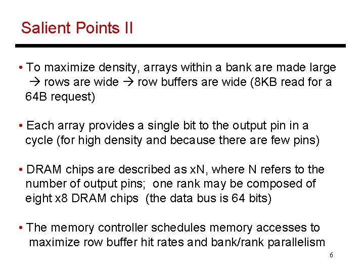 Salient Points II • To maximize density, arrays within a bank are made large